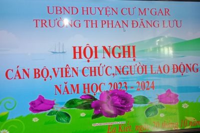 HỘI NGHỊ CÁN BỘ, VIÊN CHỨC – NGƯỜI LAO ĐỘNG NĂM HỌC 2023 – 2024, TRƯỜNG TH PHAN ĐĂNG LƯU